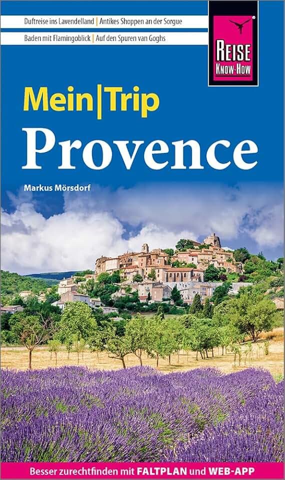 Reise Know-How MeinTrip Provence: Reiseführer Provence mit Faltplan und kostenloser Web-App