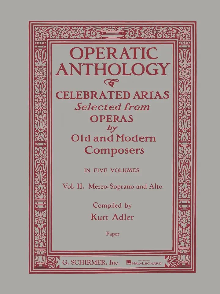 Operatic Anthology: Celebrated Arias Selected from Operas by Old and Modern Composers