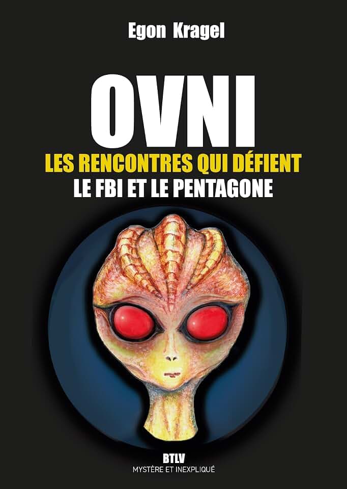 OVNI: Les rencontres qui défient le FBI et le Pentagone