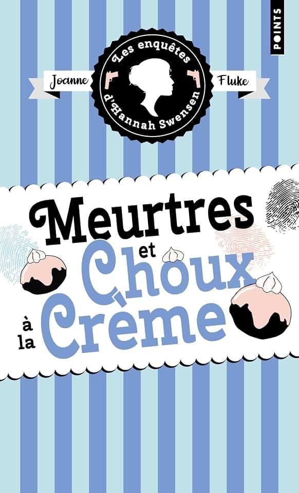 Les Enquêtes d'Hannah Swensen - Tome 10 Meurtres et choux à la crème