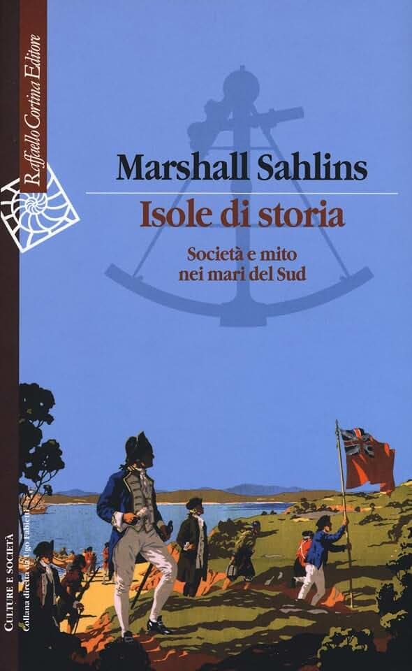 Isole di storia. Società e mito nei mari del Sud (Culture e società)