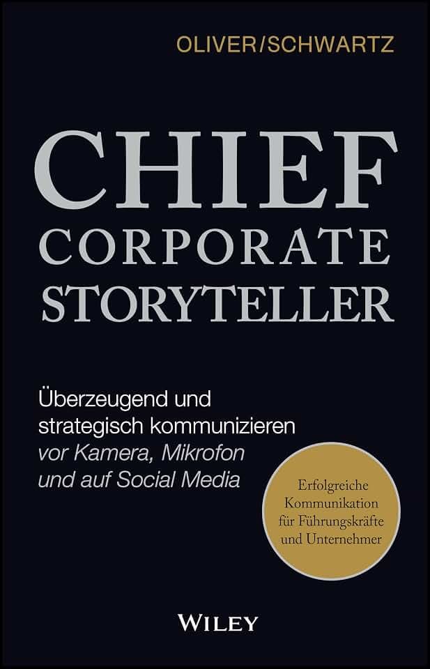 Chief Corporate Storyteller: Überzeugend und strategisch kommunizieren vor Kamera, Mikrofon und auf Social Media