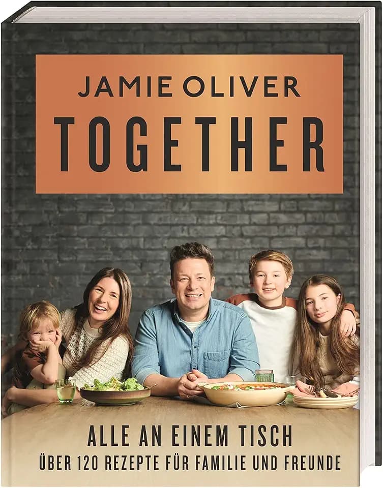Together – Alle an einem Tisch: Über 120 Rezepte für Familie und Freunde
