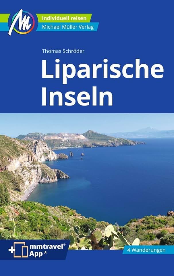 MICHAEL MÜLLER Reiseführer Liparische Inseln: 100% authentisch, aktuell und vor Ort recherchiert. Inkl. App. (MM-Reisen)