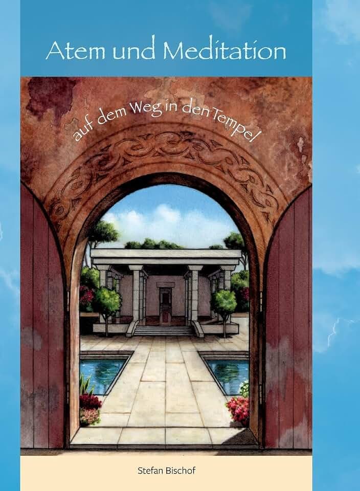 Atem und Meditation: Auf dem Weg in den Tempel