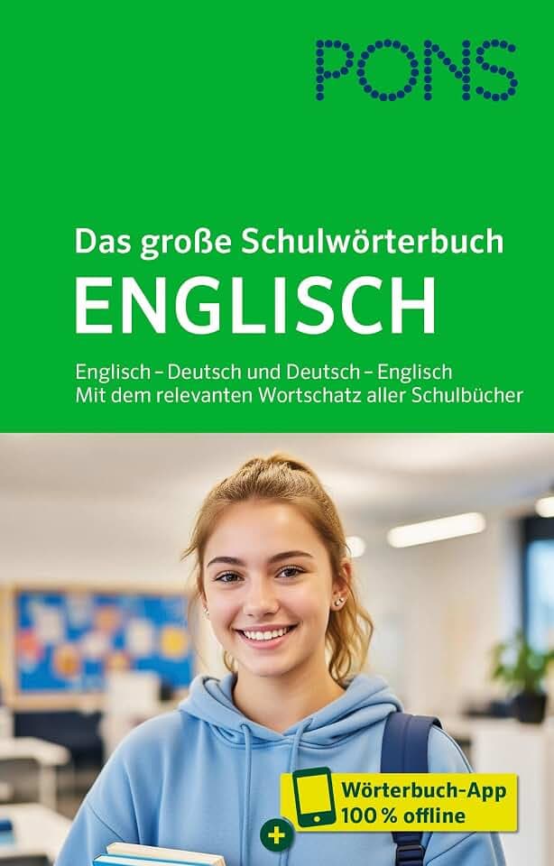 PONS Das große Schulwörterbuch Englisch: Englisch – Deutsch und Deutsch – Englisch. Mit dem relevanten Wortschatz aller Schulbücher und mit Wörterbuch-App (PONS Schülerwörterbuch Englisch)