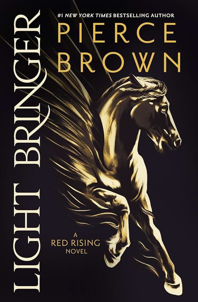 Light Bringer: the utterly addictive sixth book in the globally bestselling dystopian science fiction series RED RISING (Red Rising Series)