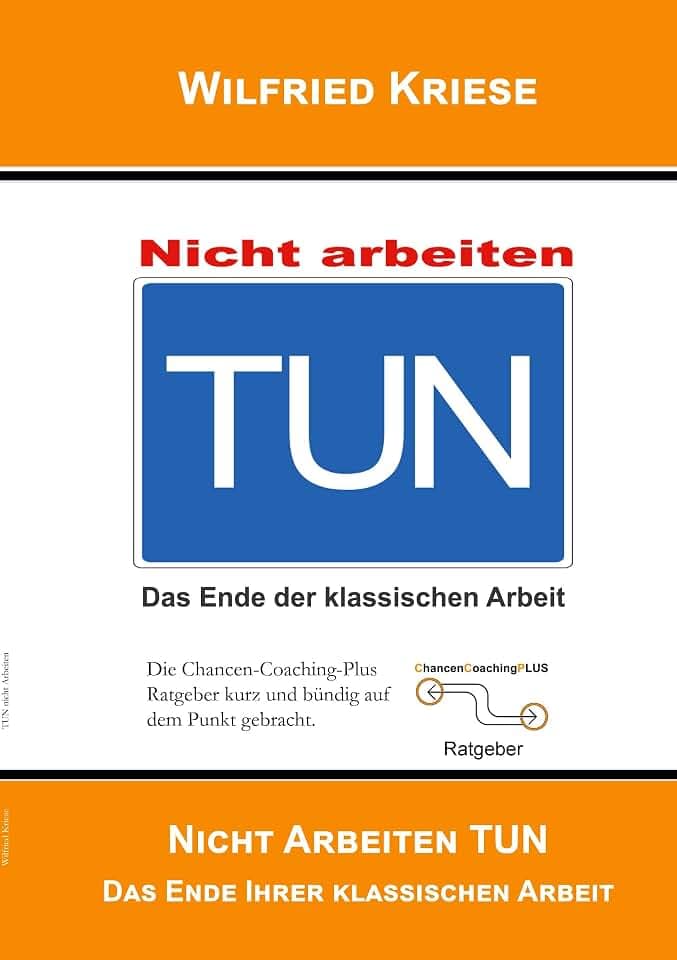 TUN nicht Arbeiten: Das Ende der klassischen Arbeit