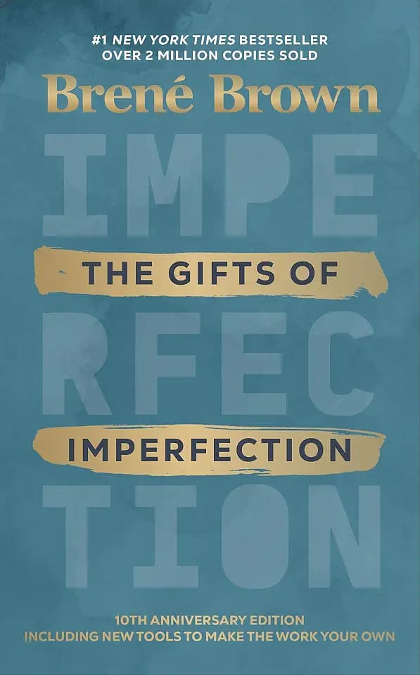 The Gifts of Imperfection: The inspiring bestseller on wholehearted living, from the author of Dare to Lead and Braving the Wilderness