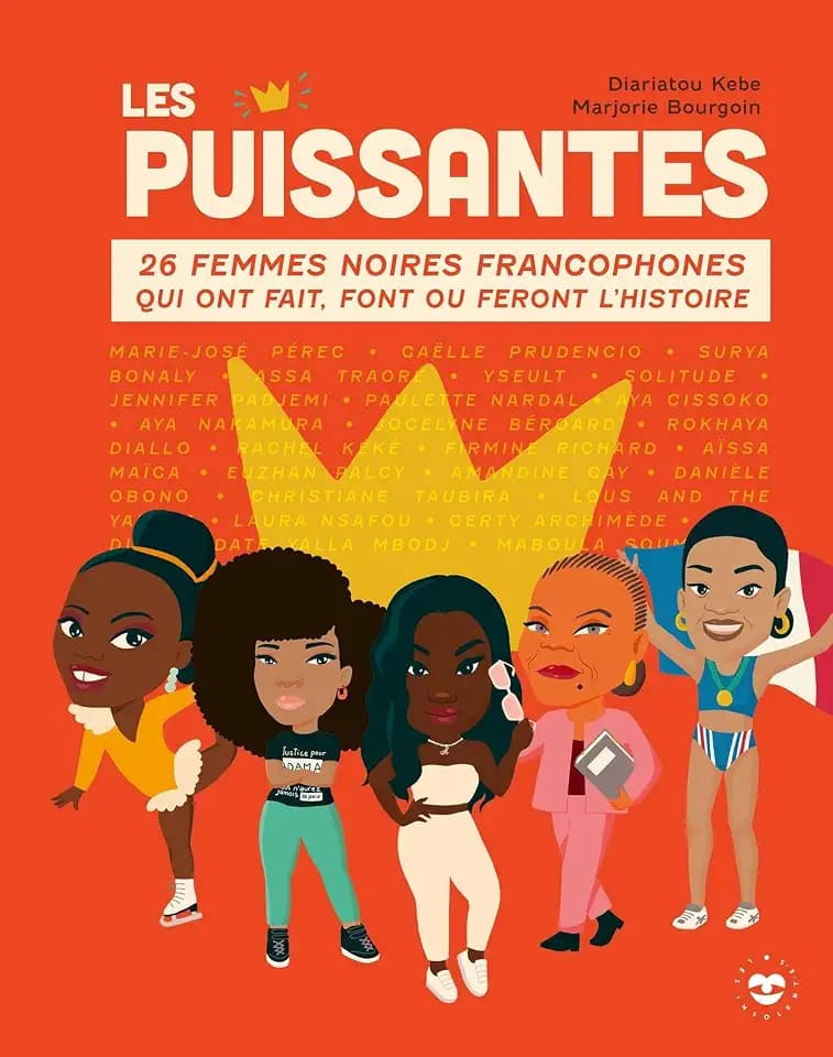 Les Puissantes: 26 femmes noires francophones qui ont fait, font ou feront l'histoire
