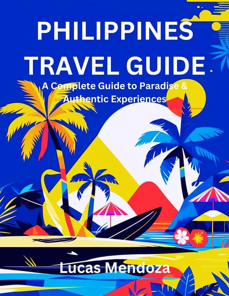 Philippines Travel Guide: A Complete Guide to Paradise & Authentic Experiences