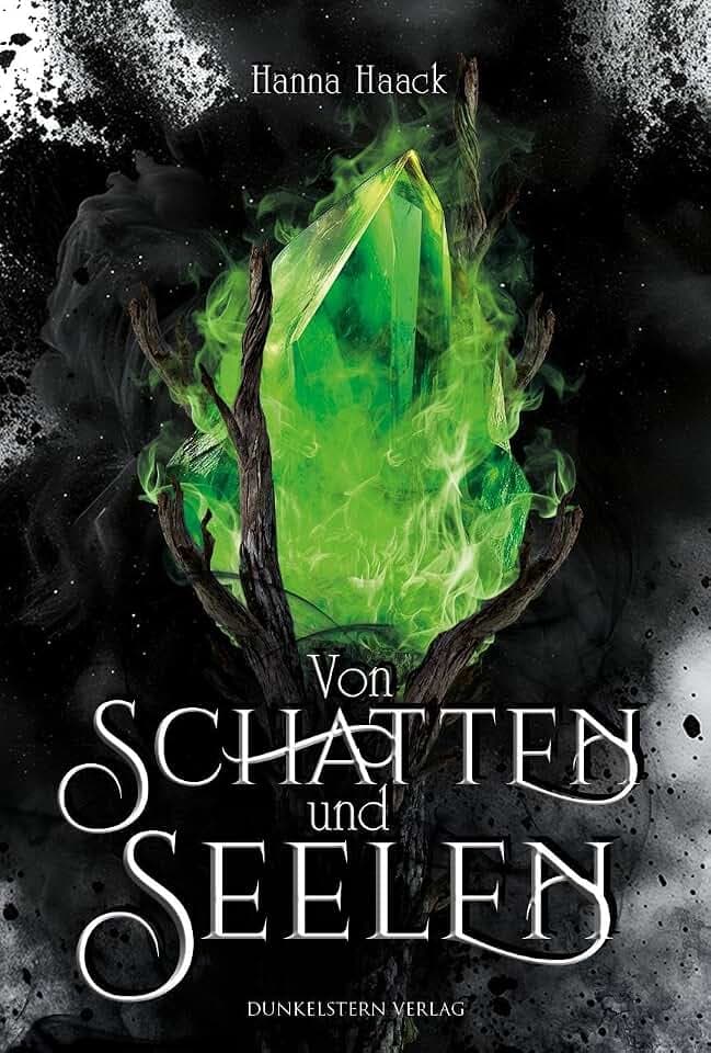 Von Schatten und Seelen - Ixelia: Düstere Fantasy mit kribbelnder Slow Burn Romance