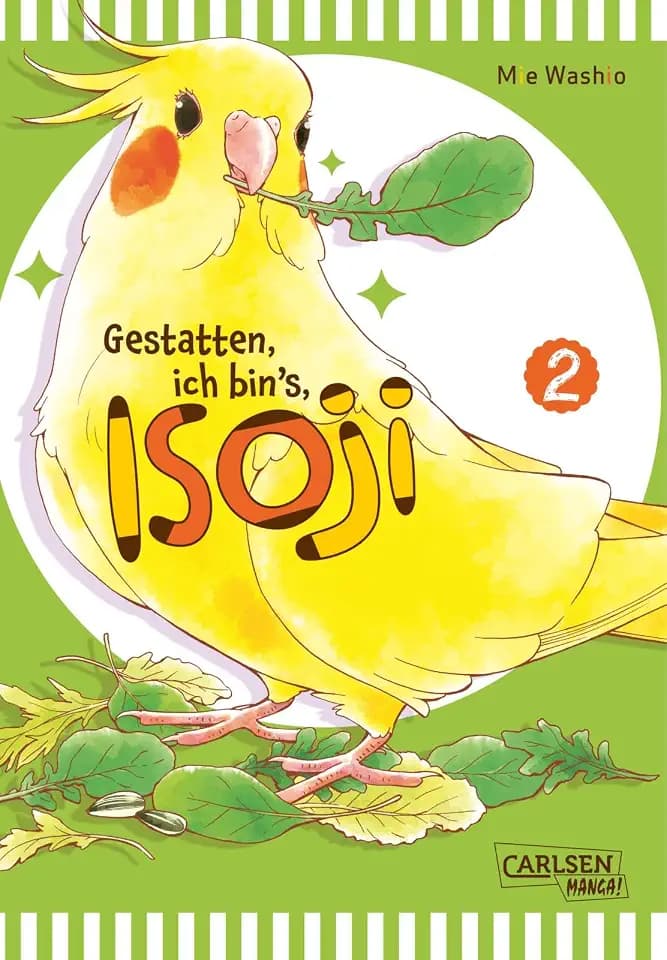 Gestatten, ich bin’s, Isoji! 2: Witzige Abenteuer eines neugierigen Nymphensittichs im Alltag einer jungen Zeichnerin – für Tierliebhaber*innen ab 10 Jahren