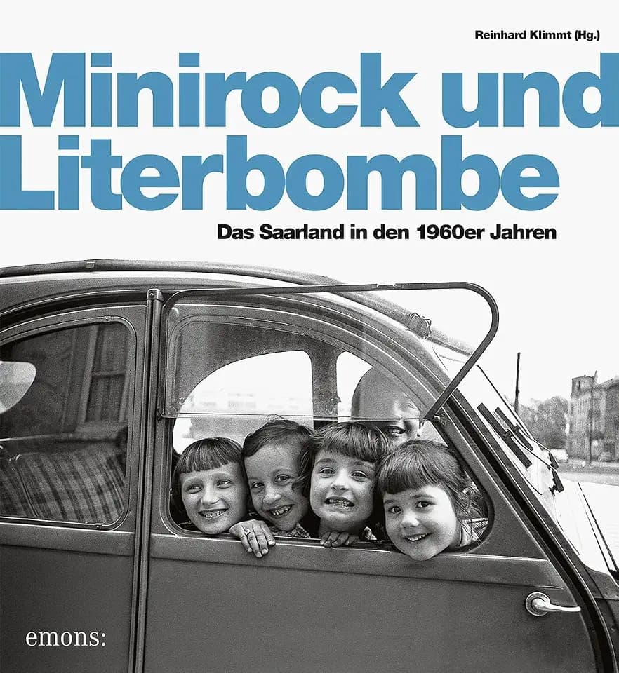 Minirock und Literbombe: Das Saarland der 1960er Jahre