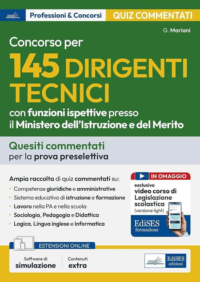 Concorso per 145 Dirigenti Tecnici presso il Ministero dell'Istruzione e del Merito - Test commentati. Quesiti commentati per la prova preselettiva. Con software online e videocorso