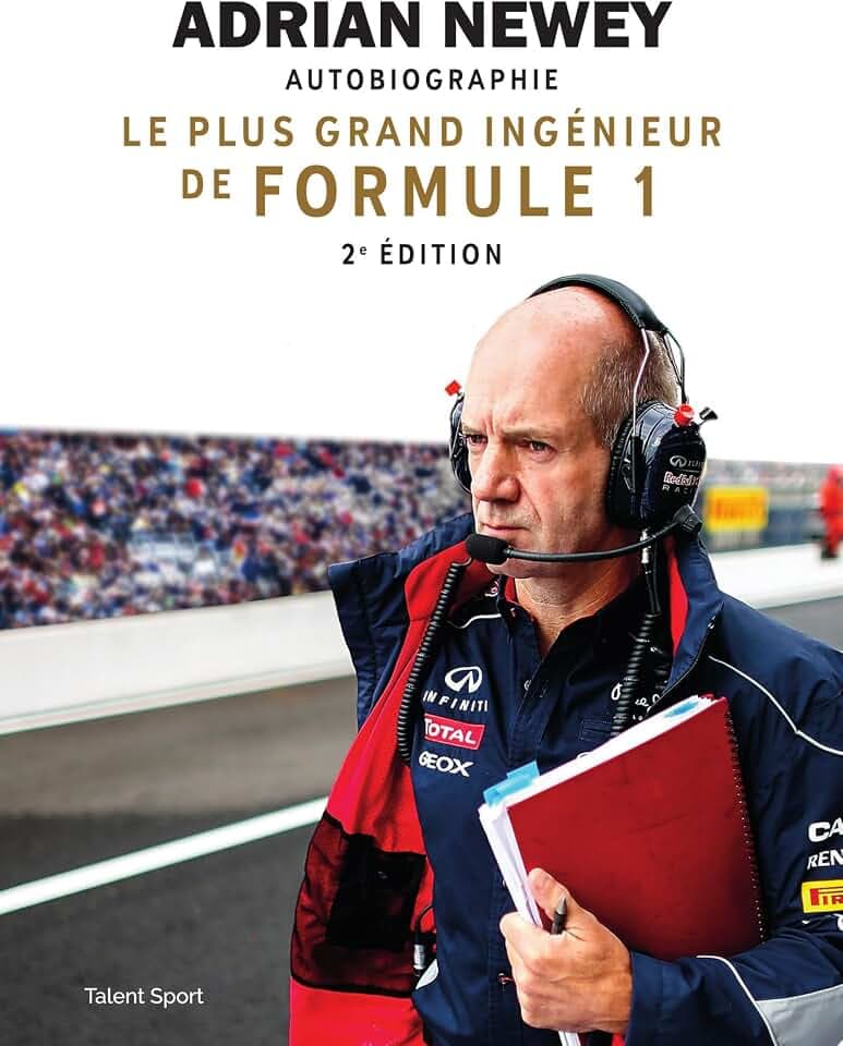 Adrian Newey, autobiographie - 2e édition: Le plus grand ingénieur de Formule 1