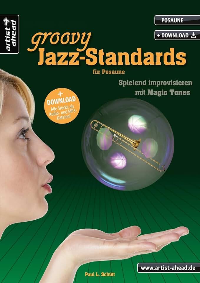Groovy Jazz-Standards – für Posaune: Spielend Improvisieren mit Magic Tones (inkl. Audio-Download). Improvisation für Anfänger. Playalongs. Einfach Posaune lernen. Noten für Posaune