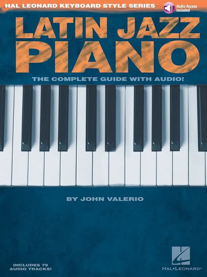 Latin Jazz Piano: The Complete Guide von John Valerio für Klavier und Keyboard | Lehrmaterial für Afro-Cuban Jazz, Bossa Nova und Samba | Comping, ... (Hal Leonard Keyboard Style Series)