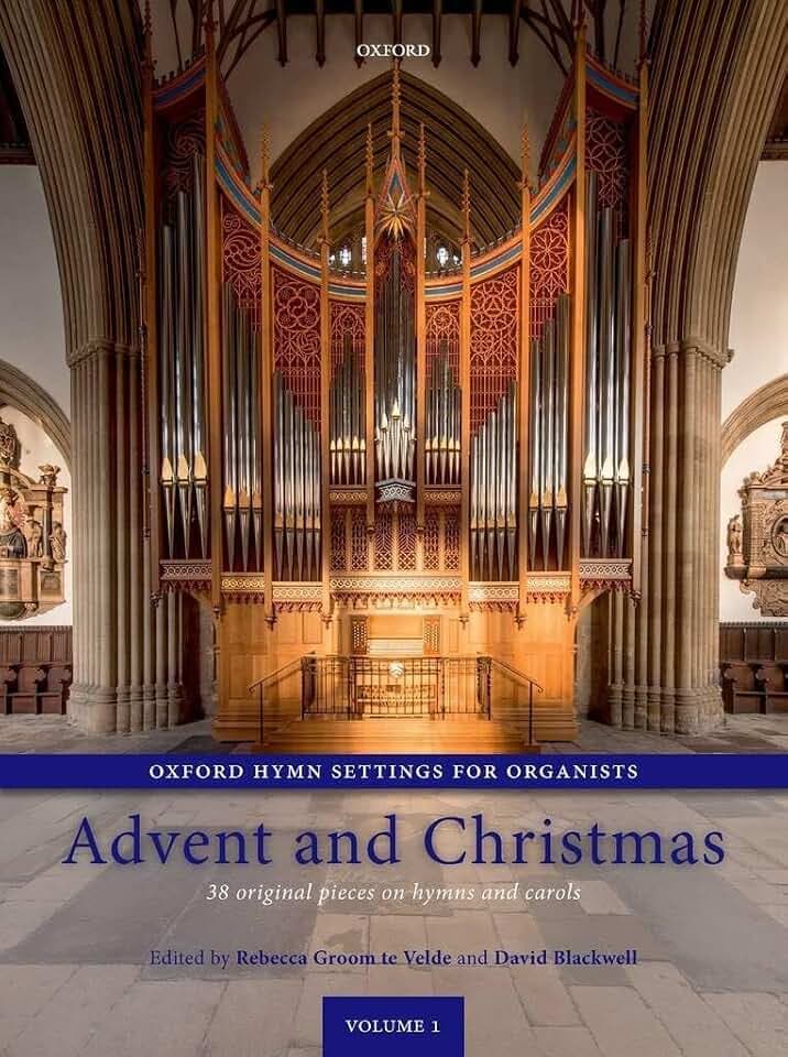 Oxford Hymn Settings for Organists: Advent and Christmas: 38 original pieces on hymns and carols (Oxford Hymn Settings for Organists, 1)