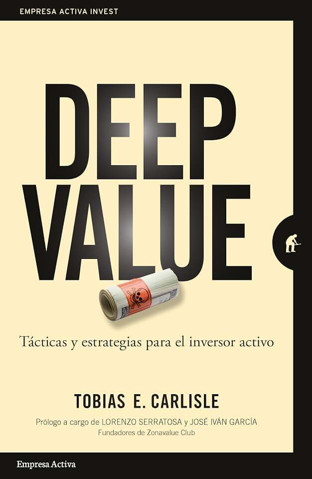 Deep value: Táctica y estrategias para el inversor activo (Empresa Activa Invest)