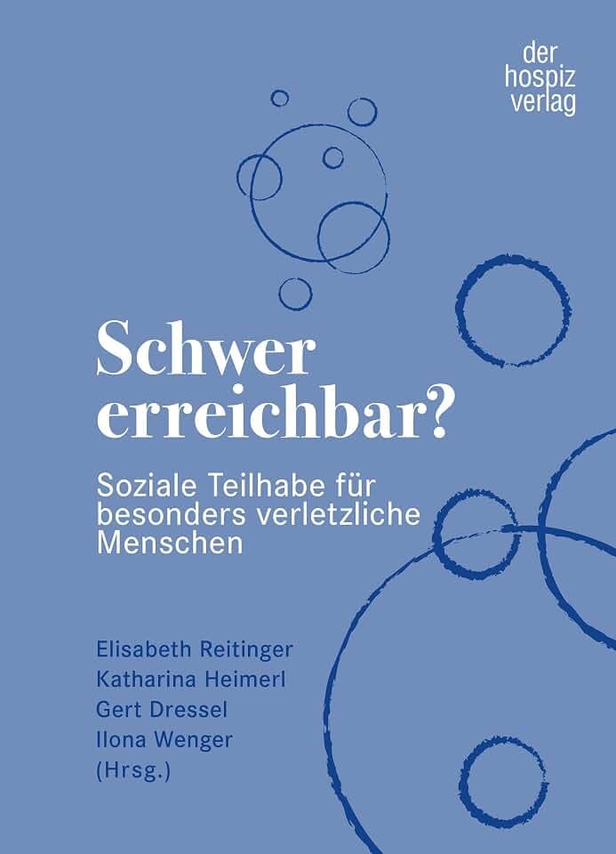 Schwer erreichbar?: Soziale Teilhabe für besonders verletzliche Menschen: Soziale Teilhabe fu¿r besonders verletzliche Menschen