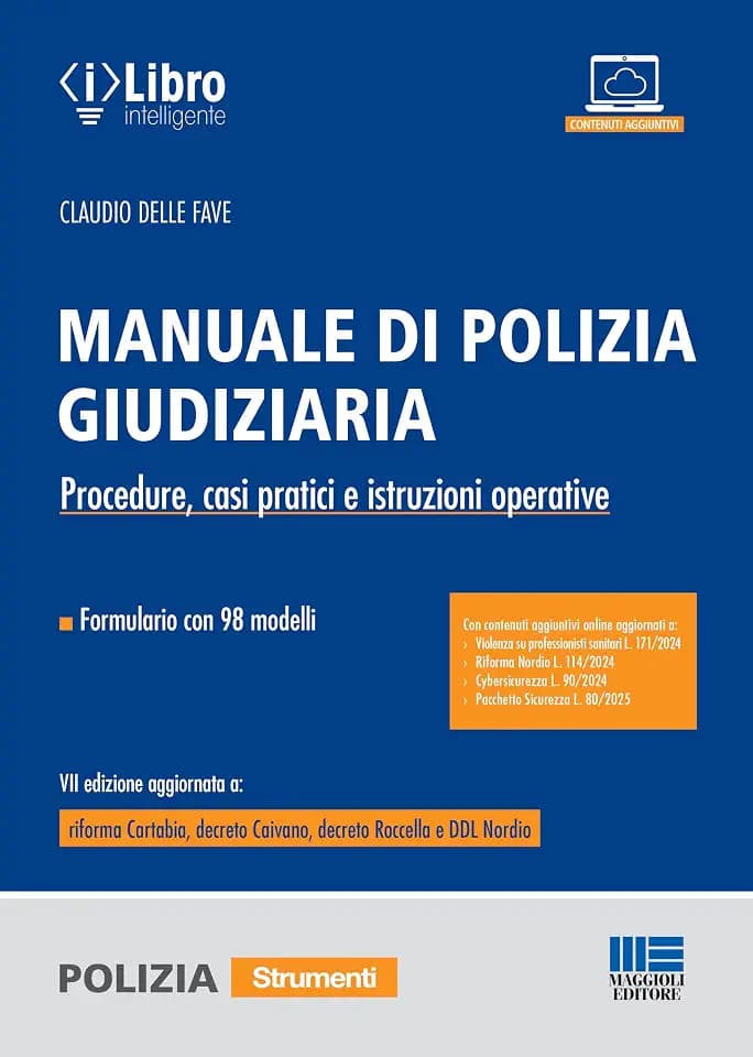 Manuale di polizia giudiziaria. Procedure, casi pratici e istruzioni operative. Aggiornato a Riforma Nordio e Cybersicurezza. Con espansione online (Strumenti per la polizia municipale)