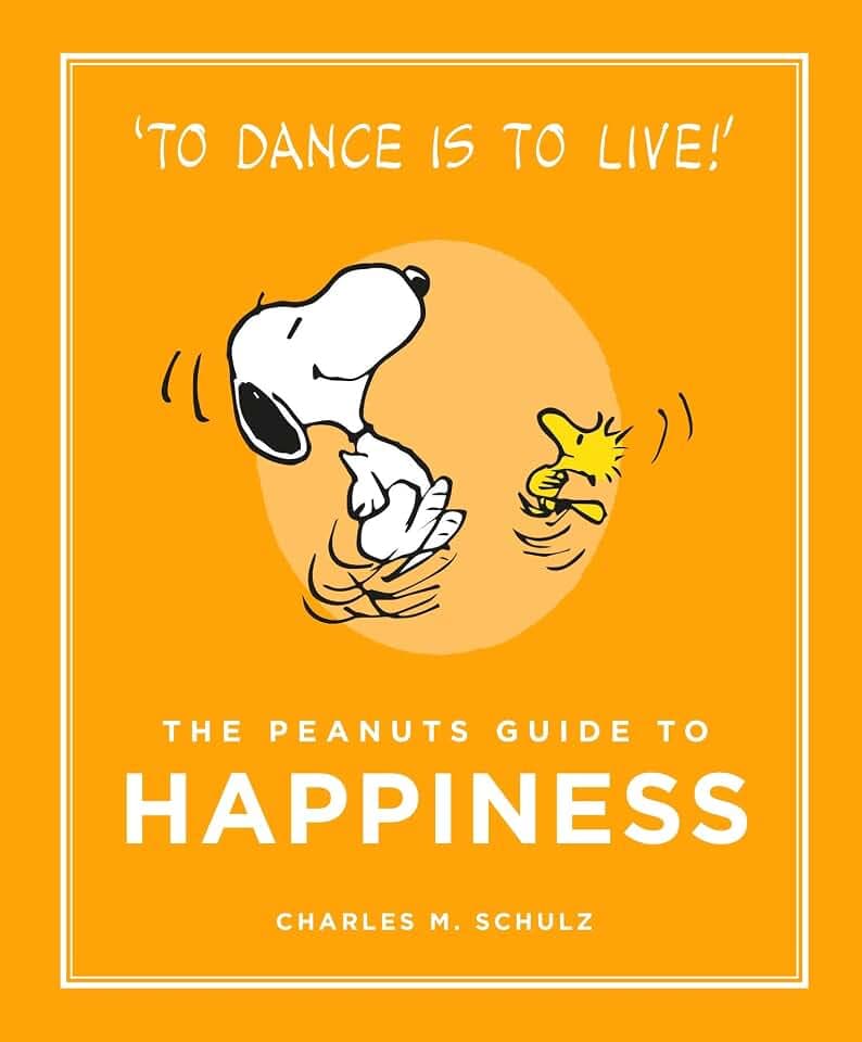 The Peanuts Guide to Happiness: Peanuts Guide to Life