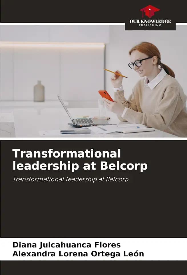 Transformational leadership at Belcorp: Transformational leadership at Belcorp