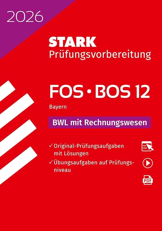 STARK BWL mit Rechnungswesen 12. Klasse - Abitur FOS/BOS 2026 Bayern - Prüfungsvorbereitung (Abitur-Prüfungen)