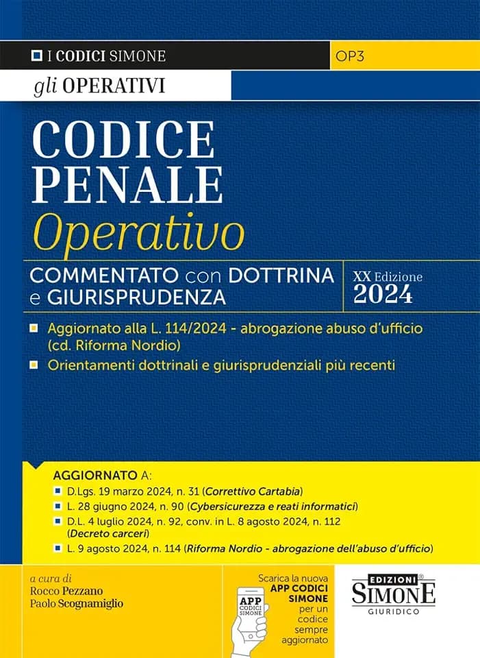 Codice penale operativo. Commentato con dottrina e giurisprudenza. Aggiornato alla L. 114/2024 - abrogazione abuso d'ufficio (cd. Riforma Nordio) - ... giurisprudenziali più ... (Codici operativi)