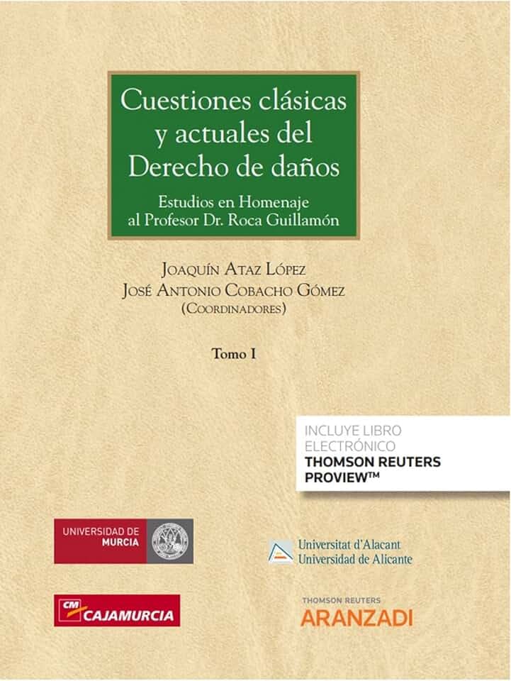 Cuestiones clásicas y actuales del Derecho de daños (3 Tomos) (Papel + e-book): Estudios en Homenaje al Profesor Dr. Roca Guillamón (Monografía)