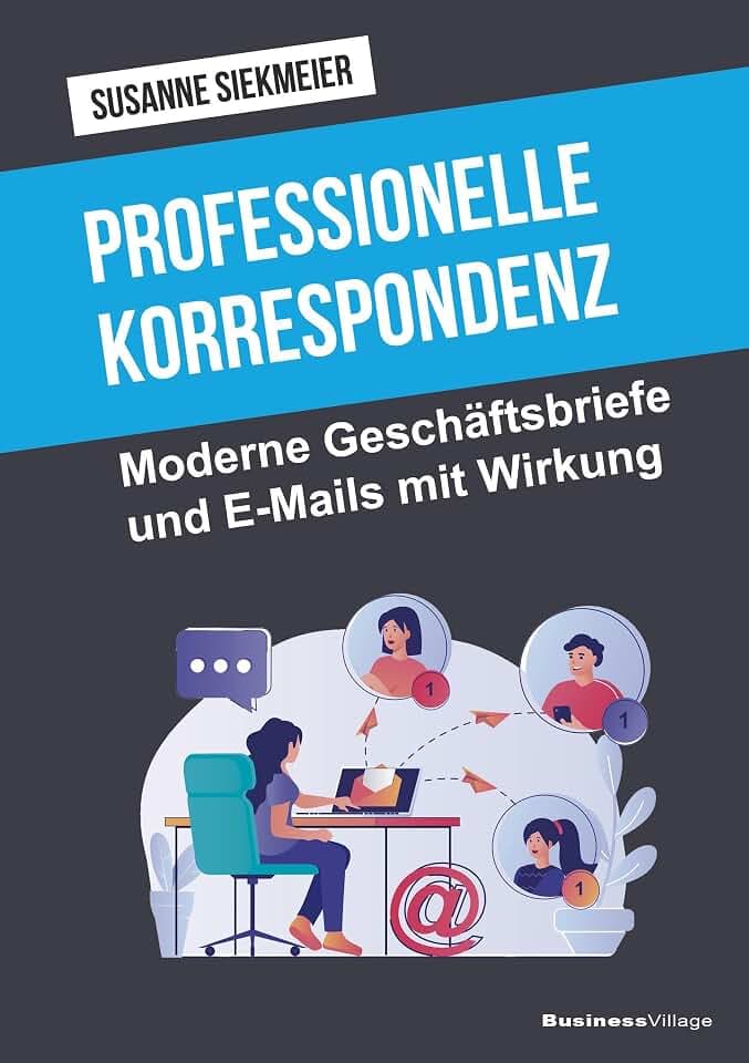 Professionelle Korrespondenz: Moderne Geschäftsbriefe und E-Mails mit Wirkung (praxiskompakt)