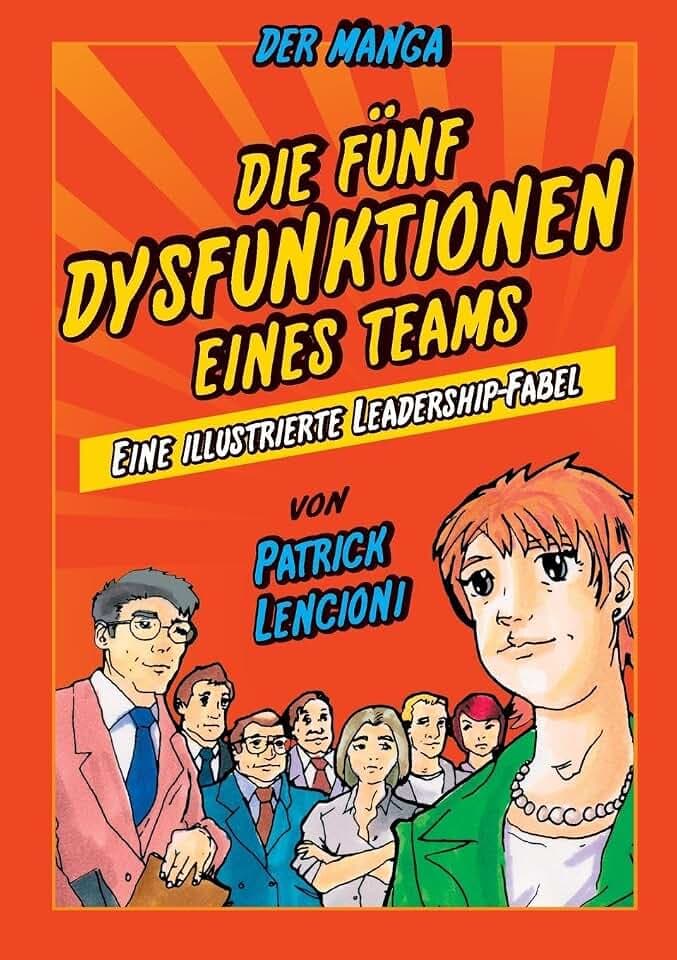 Die 5 Dysfunktionen eines Teams - der Manga: Eine illustrierte Leadership-Fabel