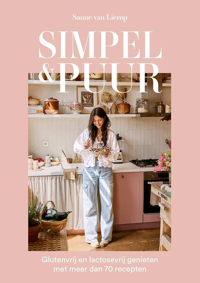 Simpel & puur: glutenvrij en lactosevrij genieten met meer dan 70 recepten
