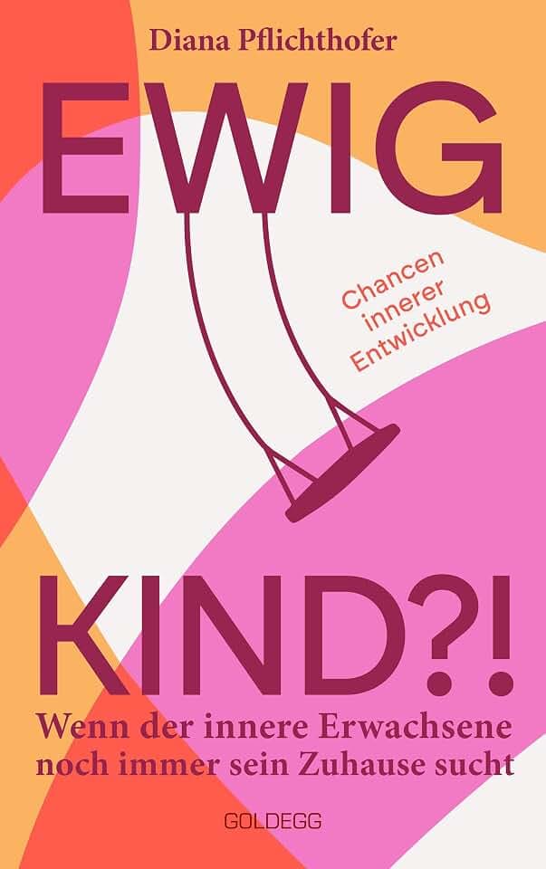 Ewig Kind: Wenn der innere Erwachsene noch immer sein Zuhause sucht. Chancen innerer Entwicklung