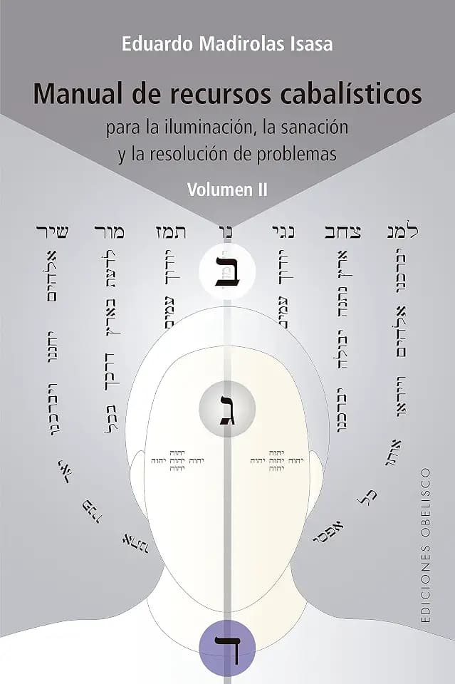 Manual de recursos cabalísticos Vol. II: Para la iluminación, la sanación y la resolución de problemas (Cábala y judaísmo, Band 2)