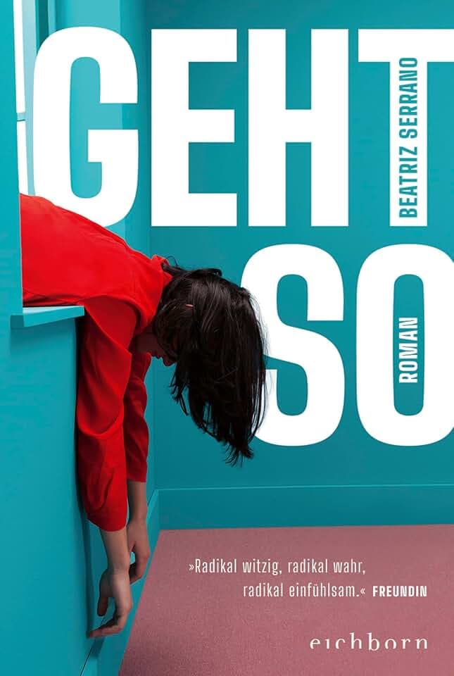 Geht so: Roman. Der große Überraschungserfolg aus Spanien | »Klug und urkomisch, auch - oder gerade - weil man sich selbst darin wiedererkennt.« ELENA MEDEL