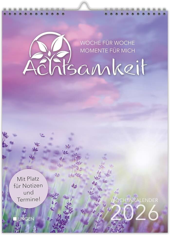 Wochenkalender Achtsamkeit 2026: Woche für Woche Momente für mich - Dekorativer Wandkalender 2026 mit motivierenden Sprüchen & Achtsamkeitsübungen zum Aufhängen - Spiralbindung 23,7 x 32,3 cm