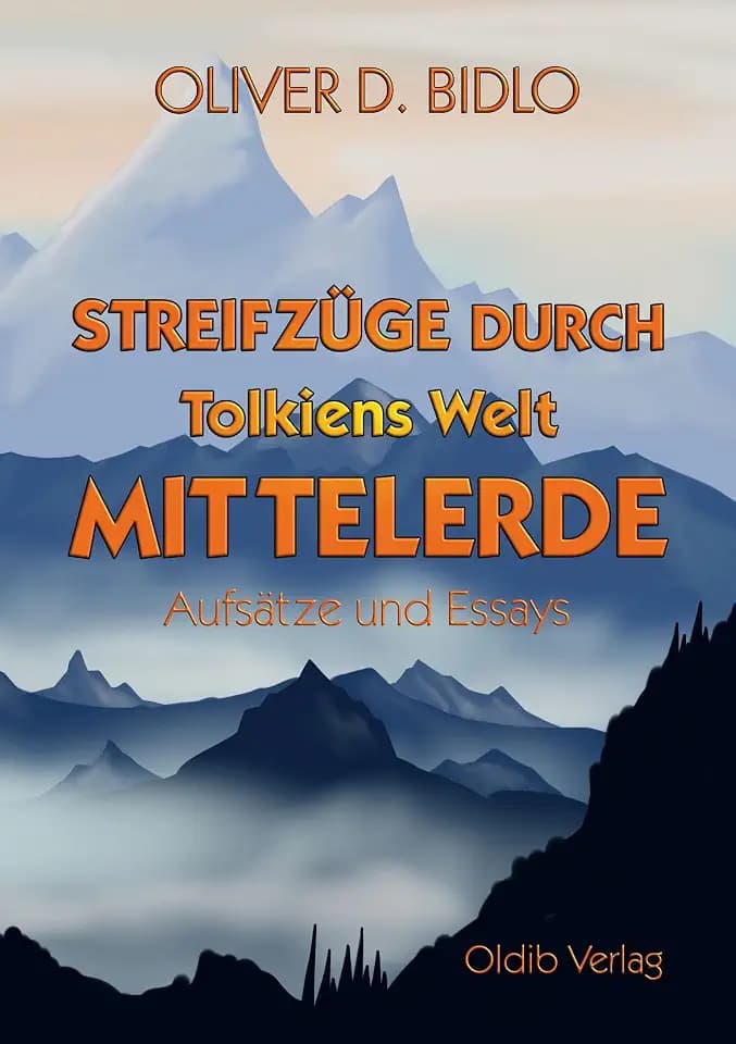 Streifzüge durch Tolkiens Welt Mittelerde: Aufsätze und Essays