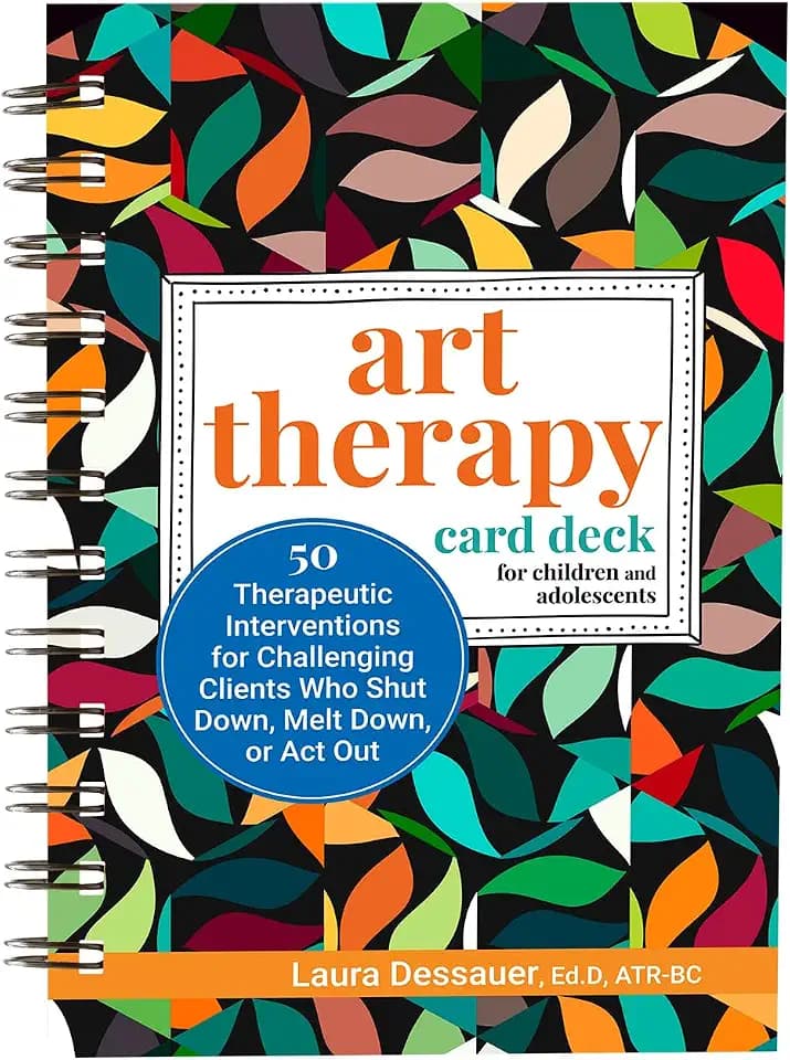 Art Therapy Card Deck for Children and Adolescents: 50 Therapeutic Interventions for Challenging Clients Who Shut Down, Melt Down, or Act Out