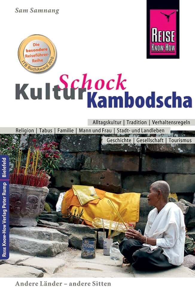 Reise Know-How KulturSchock Kambodscha: Alltagskultur, Traditionen, Verhaltensregeln, ...