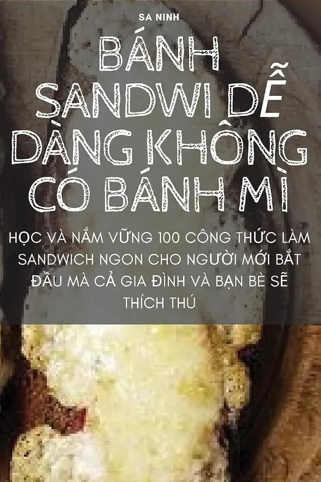 Bánh Sandwi DỄ Dàng Không CÓ Bánh MÌ
