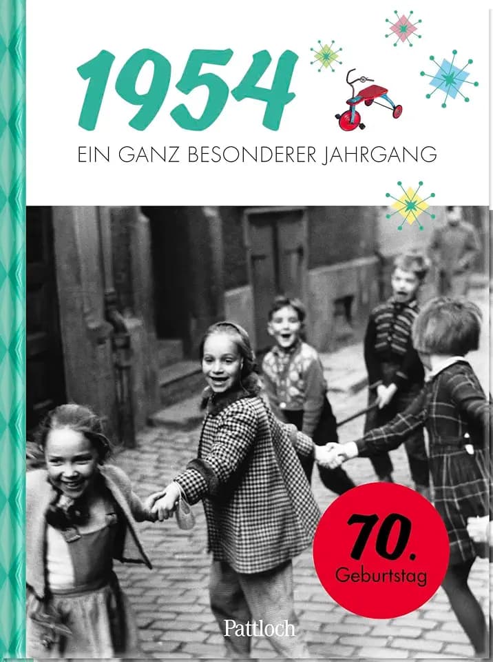 1954 - Ein ganz besonderer Jahrgang: Jahrgangsbuch zum 70. Geburtstag | Mit historischen Fotos und Fakten aus Politik und Kultur (Jahrgangsbücher zum Geburtstag)
