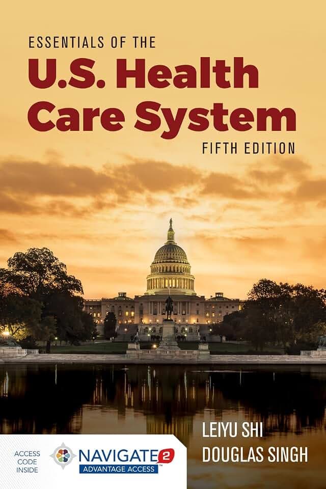 Essentials of the U.S. Health Care System: .