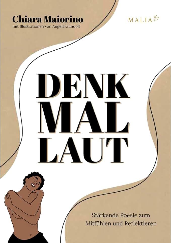 Denk Mal Laut: Stärkende Poesie zum Mitfühlen und Reflektieren