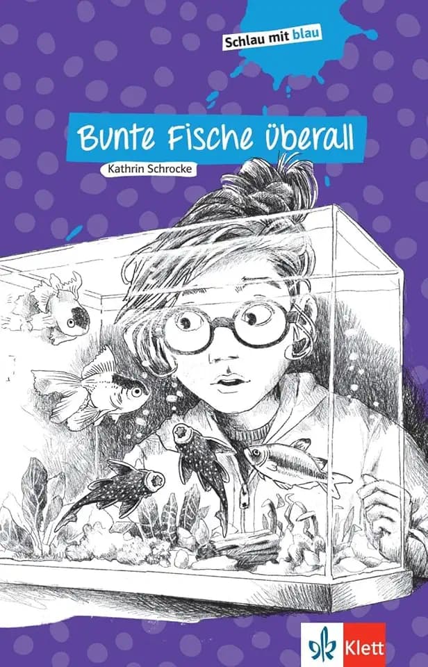 Bunte Fische überall: Schulausgabe mit Übungen. Lektüre (Schlau mit blau)