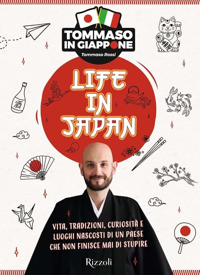 Life in Japan. Vita, tradizioni, curiosità e luoghi nascosti di un paese che non finisce mai di stupire (Varia)