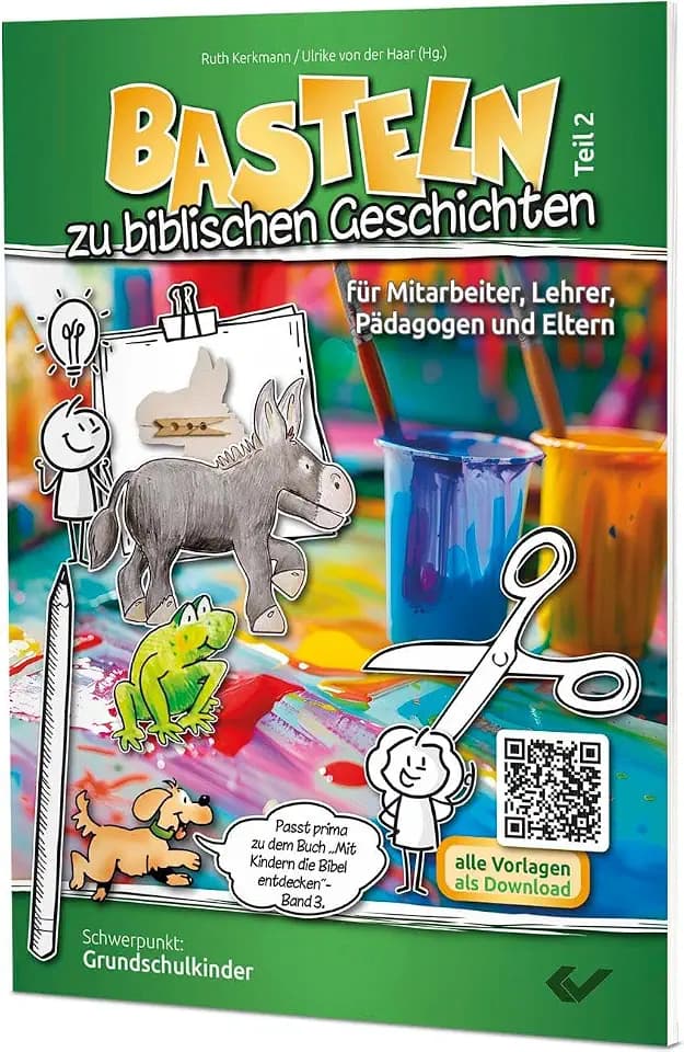 Basteln zu biblischen Geschichten - Teil 2: für Mitarbeiter, Lehrer, Pädagogen und Eltern