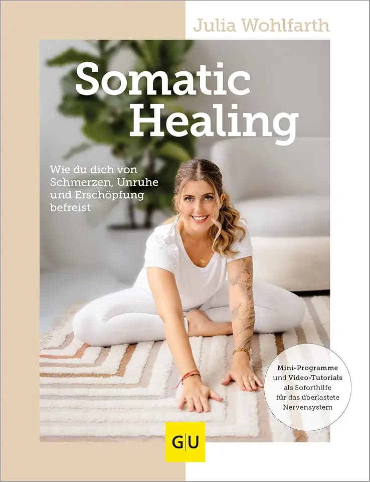Somatic Healing: Schmerzen und Stress bewältigen – Vagus-Training für ein entspanntes Nervensystem