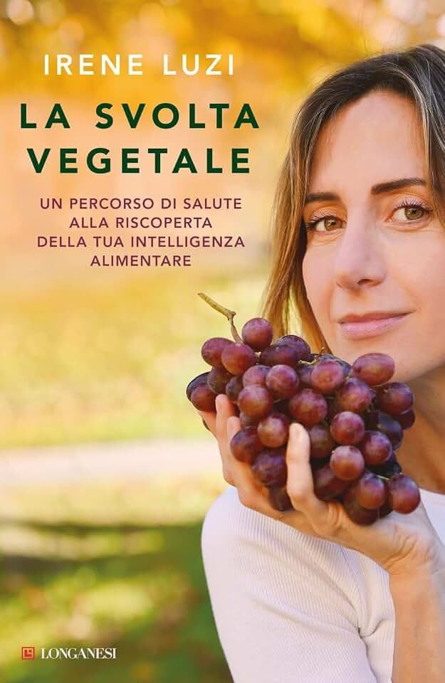 La svolta vegetale. Un percorso di salute alla riscoperta della tua intelligenza alimentare (Nuovo Cammeo)